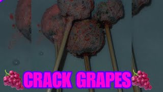 my first time making crack grapes