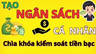 Tạo ngân sách cá nhân: Chìa khóa kiểm soát tiền bạc