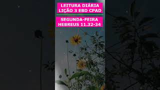 LEITURA DIÁRIA SEGUNDA-FEIRA HEBREUS 11.32-34 NVI EBD CPAD #escoladominicalcpad #escoladominical2024