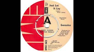 Gonzalez - Just Let It Lay