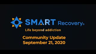 SMART Recovery COMMUNITY UPDATE September 21, 2020