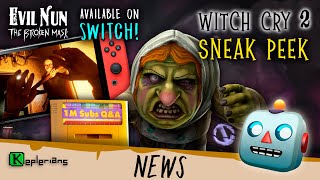 WITCH CRY 2 Sneak Peek💧EVIL NUN: THE BROKEN MASK for SWITCH 🔨 1M subs SPECIAL VIDEO Preview 👀 NEWS