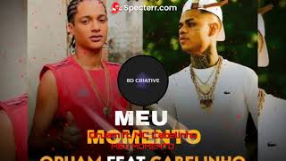 Oruam ft. MC Cabelinho - MEU MOMENTO ( ÁUDIO VAZADO ) (Áudio 8D) (Use fone de ouvido)