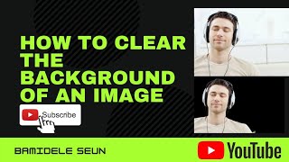 How to Clear the Background of an Image