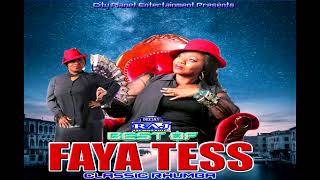 RHUMBA BEST OF FAYA TESS With DJ RAJ (Ndaya,Nzele,Tangawizi,Mokolo Na Kokufa)