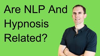 Are NLP And Hypnosis Related?