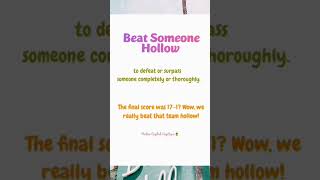 To Beat Someone Hollow| Native English Expression| Advanced Level|