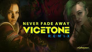 Cyberpunk x Vicetone - Never Fade Away (Vicetone Remix)