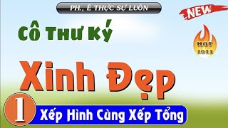 [Tập 1] Cô thư kí xinh đẹp - Tiểu thuyết hiện thực việt nam 2024 | Nghe truyện ngủ ngon | HLV