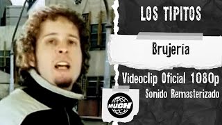 Los Tipitos - Brujería [MuchMusic] [Remasterizado 1080p]