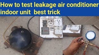 How to test leakage air conditioner indoor unit best trick | All about electricity |