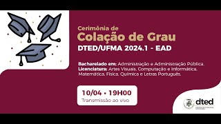 Colação de Grau DTED/UFMA - 2024.1