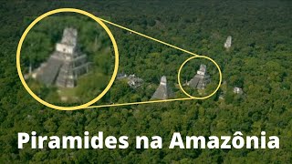 Piramides na Amazônia ? Entenda o caso