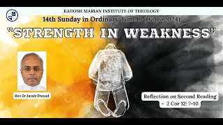 "Strength in Weakness" : Second Reading Reflection on 2 Cor 12:7-10 : by Rev Dr Jacob Prasad