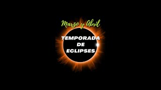 🌘Temporada de Eclipses Abril 2024!