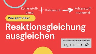 Reaktionsgleichung ausgleichen - CO2 + C zu CO - Wie geht das?