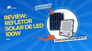 Review: Refletor Solar de Led com 100W, IP67 e Placa Solar da Arco Íris Led - 82953