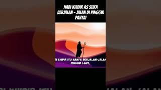 NABI KHIDIR !!! Nabi Khidir AS Suka Di Pinggir Pantai