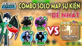 SKIBIDI TOWER DEFENSE - ĐÂY LÀ COMBO CHIẾN THẮNG MAP SỰ KIỆN DỄ NHẤT HIỆN TẠI