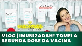 Tomei 2º dose da vacina contra a Covid-19 e tive reação | Vlog