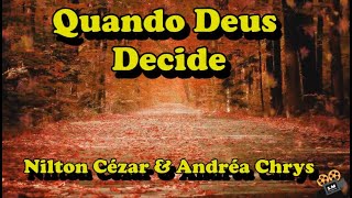 Quando Deus Decide - Playback com legendas Nilton Cesar e Andréia Crys