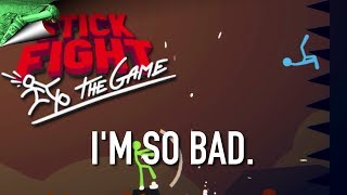 I'm So Bad! -  Stick Fight: The Game