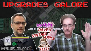 Extreme #MARCHintosh2022 Upgrades with Dave's Vintage Apple Tech