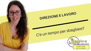 Direzione e lavoro  C'è un tempo per sbagliare?