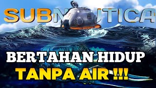 MEMBONGKAR MISTERI Apa Yang Terjadi Jika Tidak Ada Air Di Subnautica