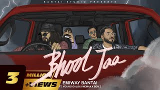 Emiway Ft. Ben Z , Young Galib , Memax - Bhool Jaa