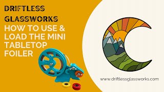 How to load the Mini Table Top Foiler from Driftless Glassworks