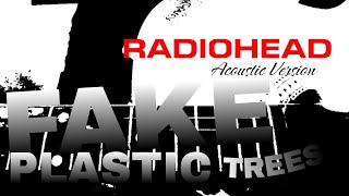 FAKE PLASTIC TREE'S (RADIOHEAD)