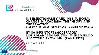 Intersectionality & its sister approaches | Intersectionality & institutional change in Academia