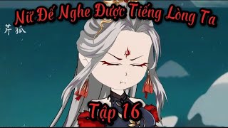 Nữ Đế Nghe Được Tiếng Lòng Ta Tập 16| Gấu hoạt hình Tv