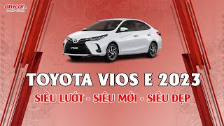 TOYOTA VIOS E 2023 | SIÊU LƯỚT - SIÊU MỚI - SIÊU ĐẸP