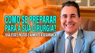 COMO SE PREPARAR PARA A SUA CIRURGIA? Siga esses passos e aumente a segurança!