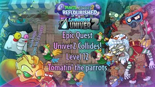 PvZ 2 Reflourished - Epic Quest - UniverZ Collides! - Level 12 - Tomatin' the parrots