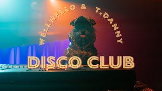 Wellhello & T.Danny - Disco Club