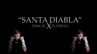 Chacal, El Chulo - Santa Diabla