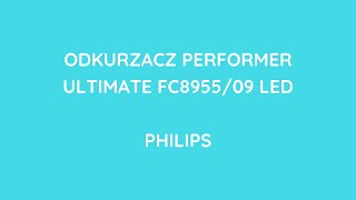 ODKURZACZ PHILIPS PERFORMER ULTIMATE FC8955/09 | LED