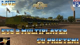 ★ LIVE★ ETS 2 Multiplayer  Cu Prieteni