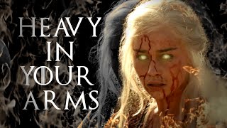 [EDIT] (Daenerys' Resurrection) - Heavy In Your Arms