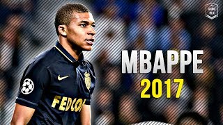 Kylian Mbappe 2017 - Amazing Dribbling Skills x Goals | HD