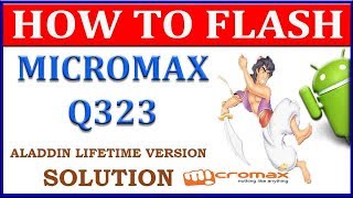 How to Flash Micromax Q323 Uisng Aladdin Lifetime Version Easy Process