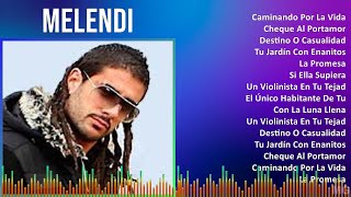 Melendi 2024 MIX Las Mejores Canciones - Caminando Por La Vida, Cheque Al Portamor, Destino O Ca...