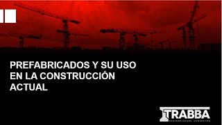 PREFABRICADOS Y SU USO EN LA CONSTRUCCIÓN ACTUAL