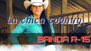 La Chica Country (BANDA R-15) BY ERNESTO DE SAN JUAN DIUXI *MÚSICA RETRO