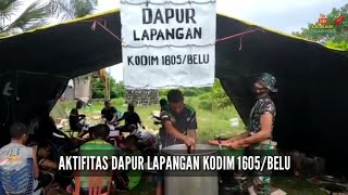 Beginilah Aktifitas Dapur Lapangan Kodim 1605/Belu Bagi Warga Terdampak Bencana Malaka