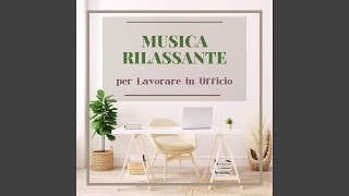 Musica rilassante per lavorare in ufficio