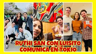 RUTHI SAN RECIBE A LUISITO COMUNICA EN JAPÓN Y COMPARTEN GRANDES AVENTURAS 🍥